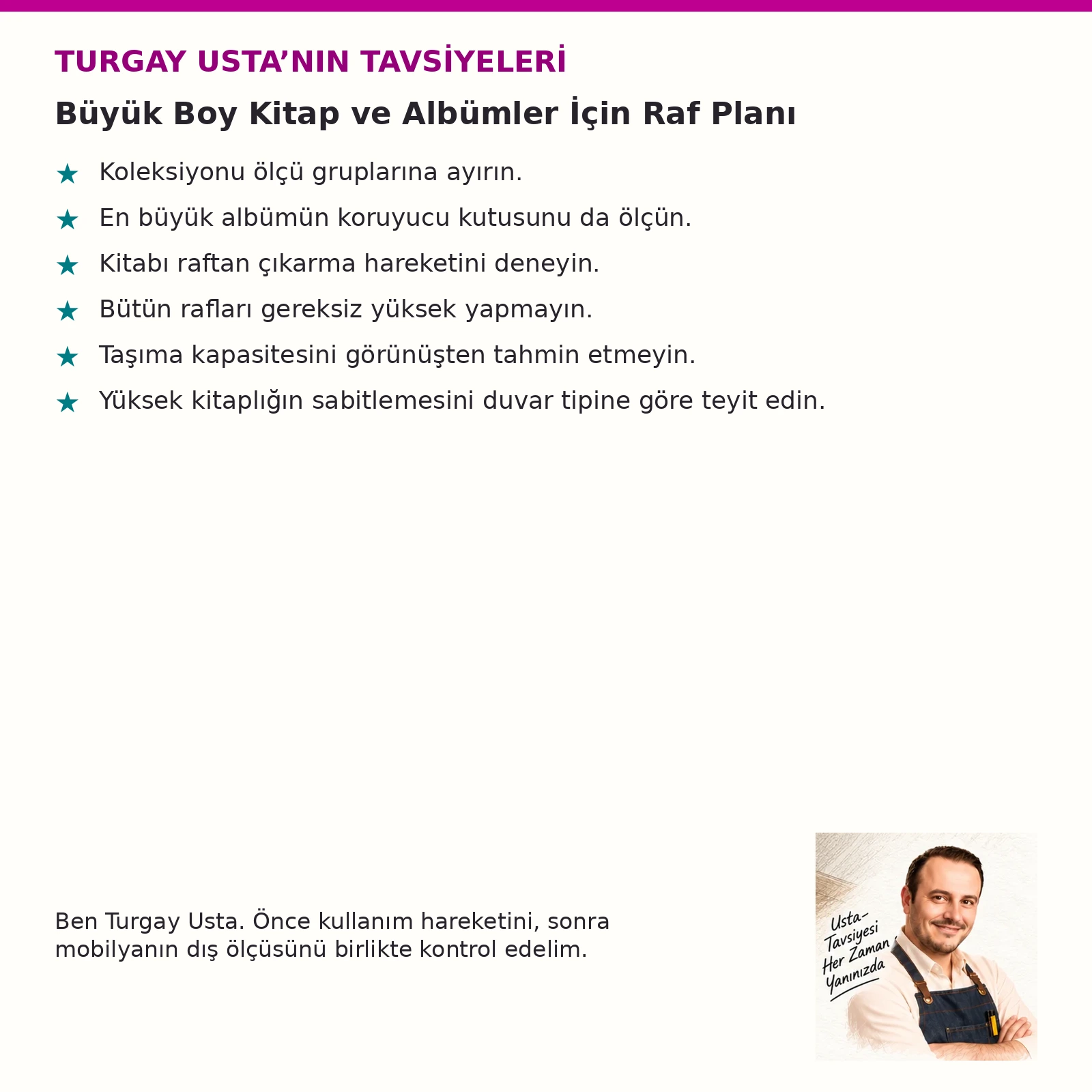 Büyük Boy Kitap ve Albümler İçin Raf Planı için altı Turgay Usta tavsiyesi