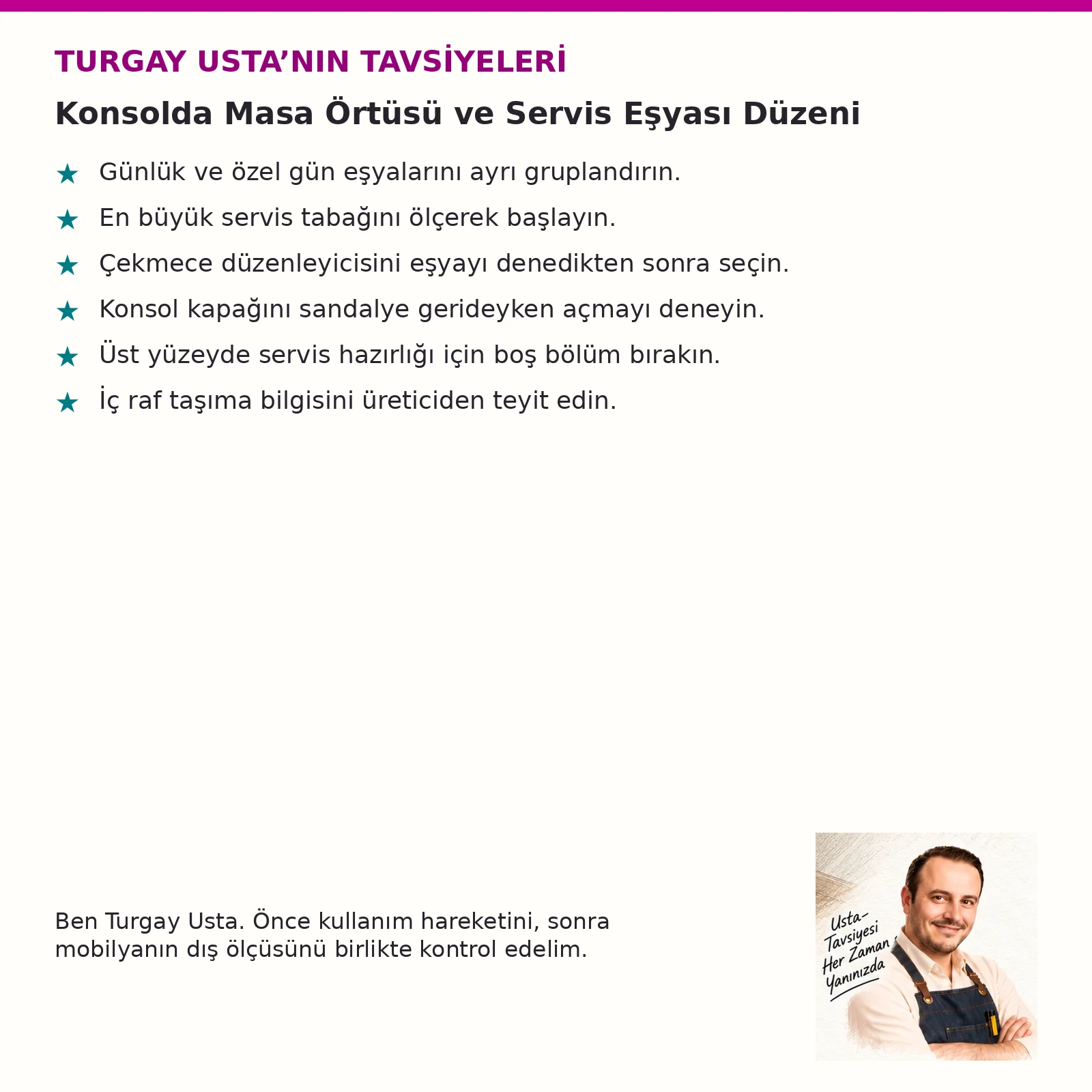 Konsolda Masa Örtüsü ve Servis Eşyası Düzeni için altı Turgay Usta tavsiyesi