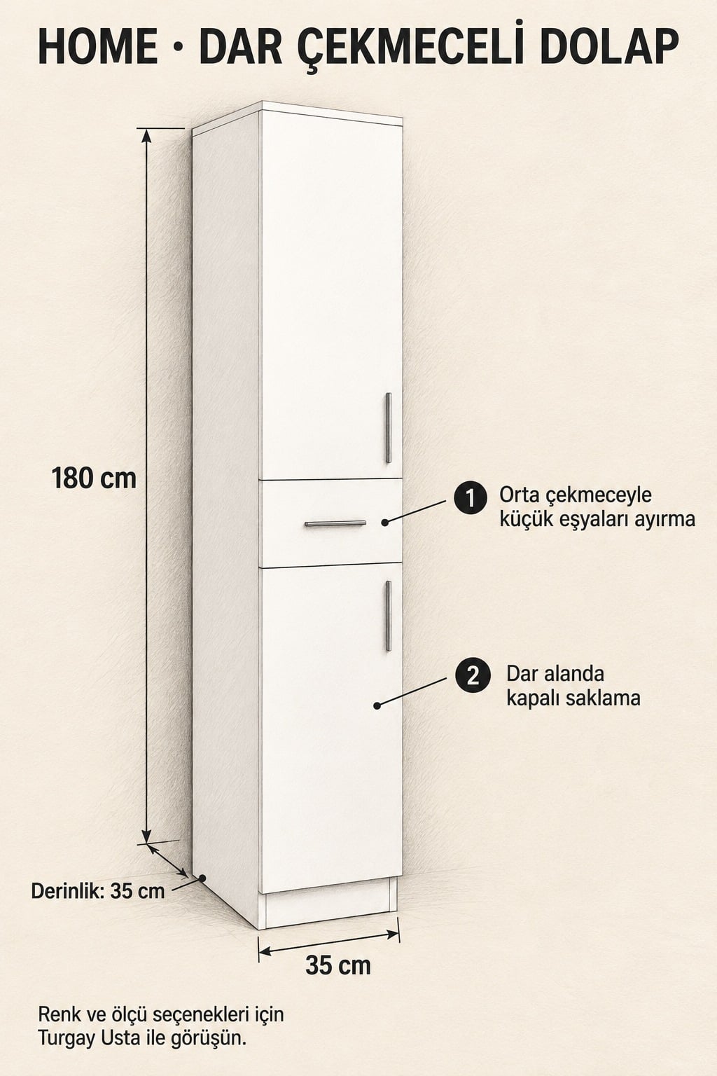 Home Çok Amaçlı Dolap: 35×35×180 cm ölçülerle ürüne özel fayda eskizi