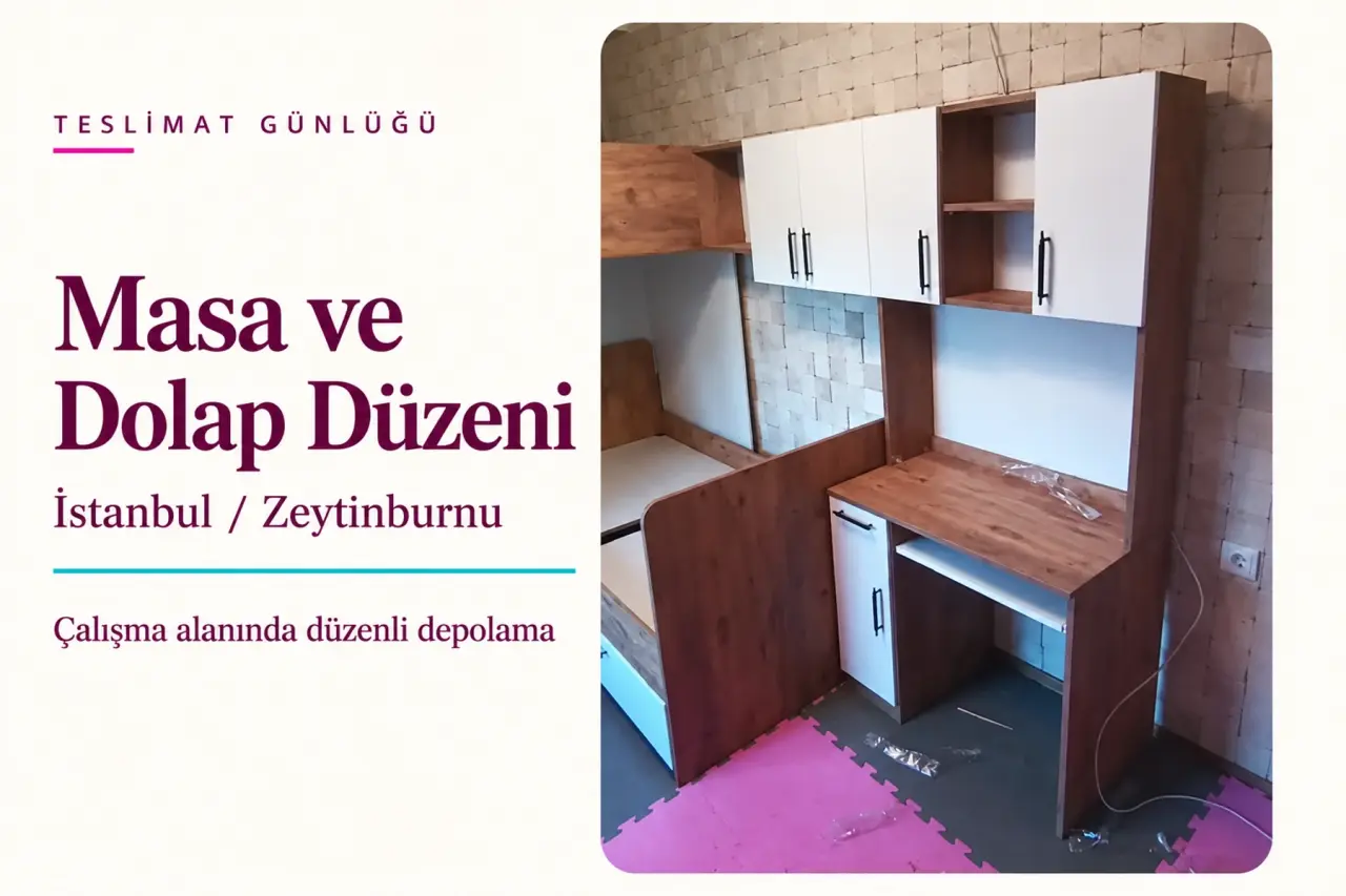 Zeytinburnu’nda Ranza, Masa ve Dolap Düzeni Teslimatı