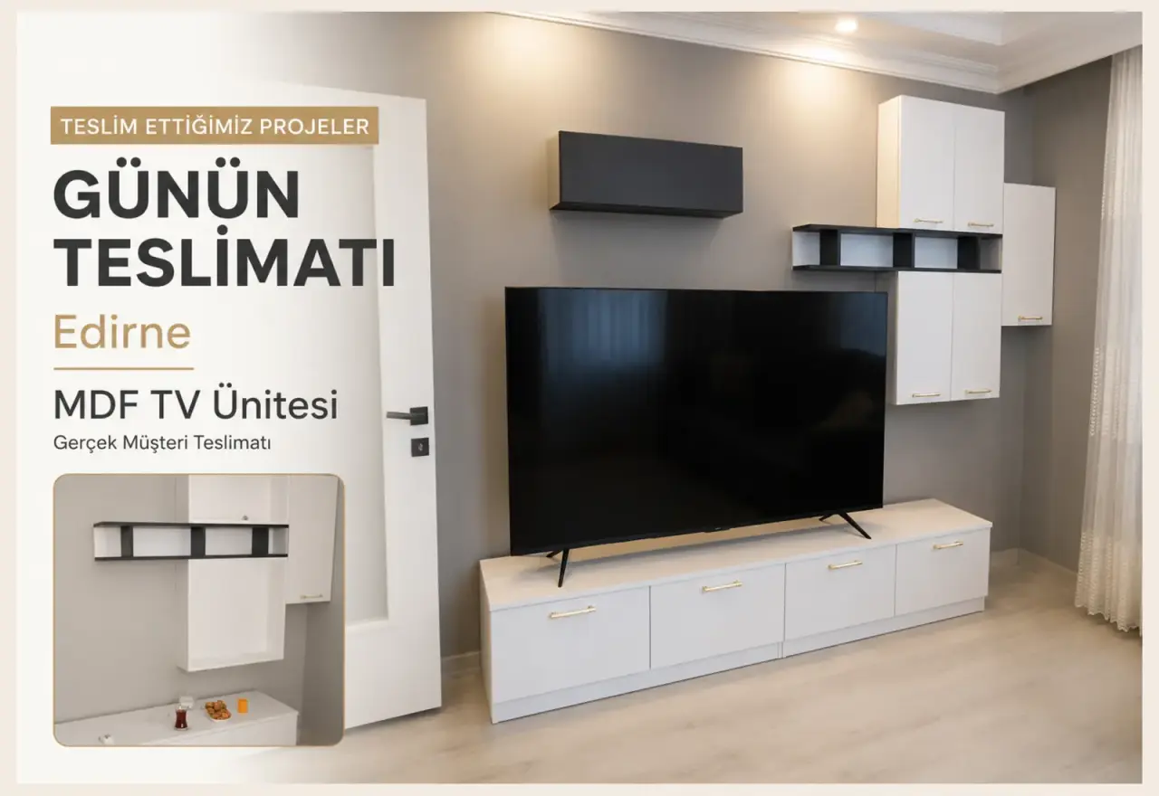 Edirne MDF TV Ünitesi | Gerçek Müşteri Teslimatı