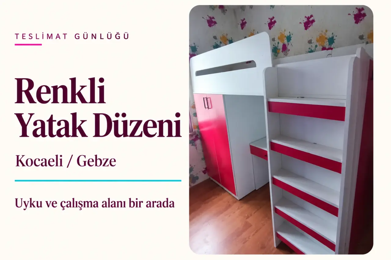 Gebze’de Renkli Çalışma Alanlı Yatak Teslimatı
