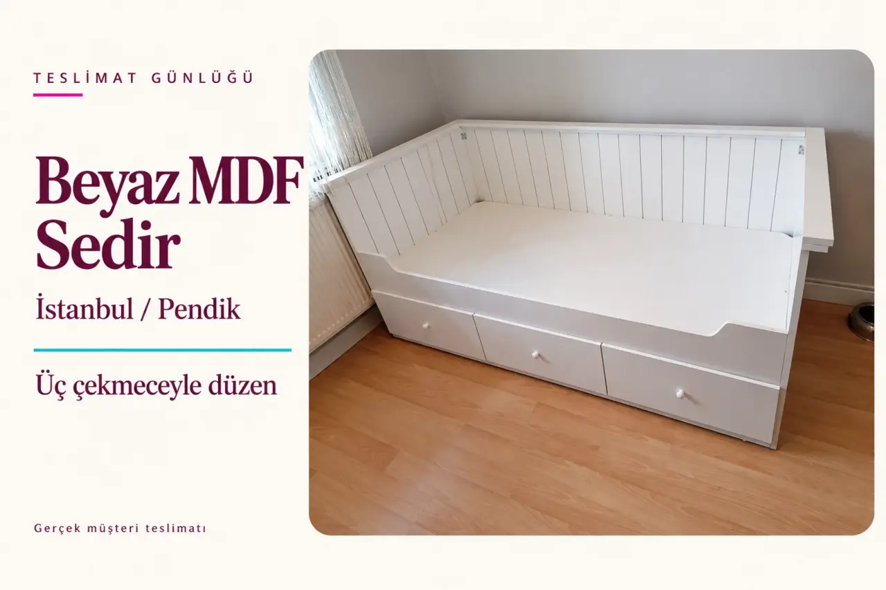 Günün Teslimatı: Pendik’te Beyaz MDF Sedir