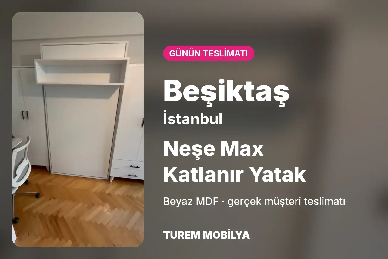Günün Teslimatı: Beşiktaş’ta Neşe Max Katlanır Yatak