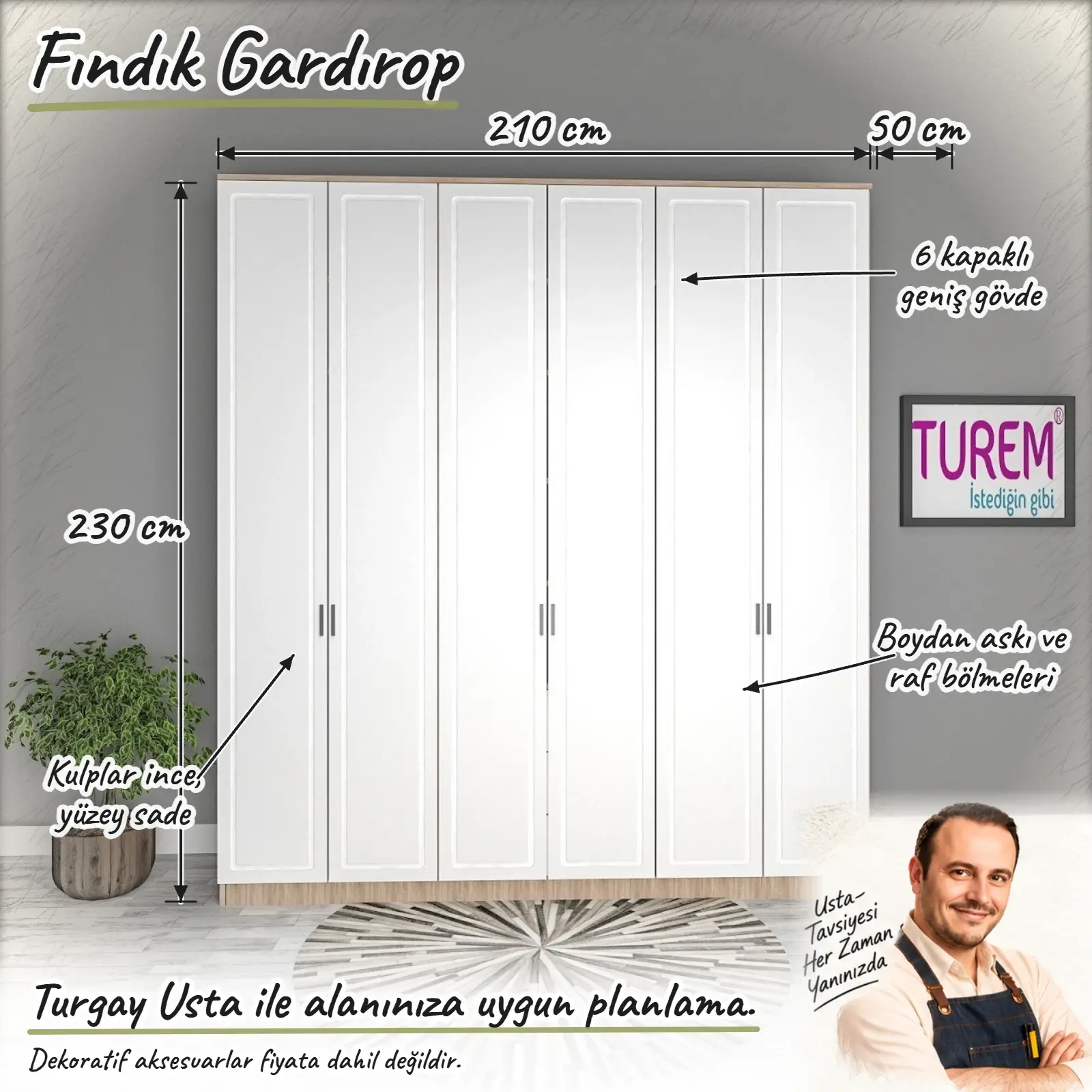Fındık Gardırop Turgay Usta ölçülü eskiz Ölçüler dış gövde ölçüleridir. Görseldeki kıyafet ve dekoratif ürünler fiyata dahil değildir.